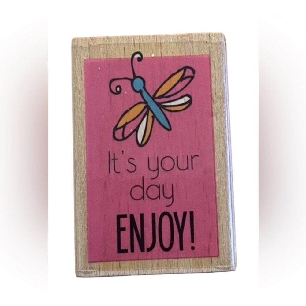 Studio G Wood Mounted Rubber Stamp "Dragon Fly - It's your day ENJOY!" Celebrate